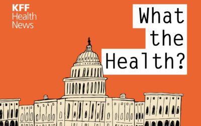 KFF Health News’ ‘What the Health?’: Trump Puts Obamacare Repeal Back on Agenda